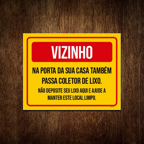 Placa Sinalização Vizinho Na Sua Porta Coletor Lixo 36x46