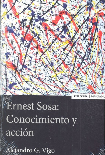 Ernest Sosa Conocimiento Y Accion - Alejandro G. Vigo