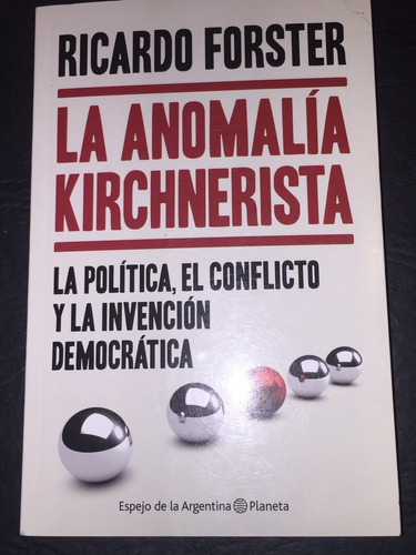 La Anomalia Kirchnerista - Ricardo Forster - Envio Gratis -