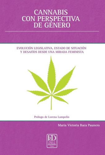 Cannabis Con Perspectiva De Genero, De Baca Paunero María V. Editorial Di Placido, Tapa Blanda En Español, 2022