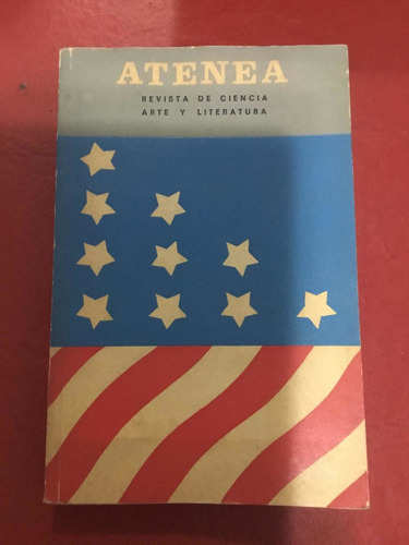 Atenea. Revista De Ciencia Arte Y Literatura. Chile