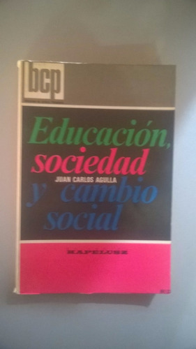 Educación, Sociedad Y Cambio Social - Agulla