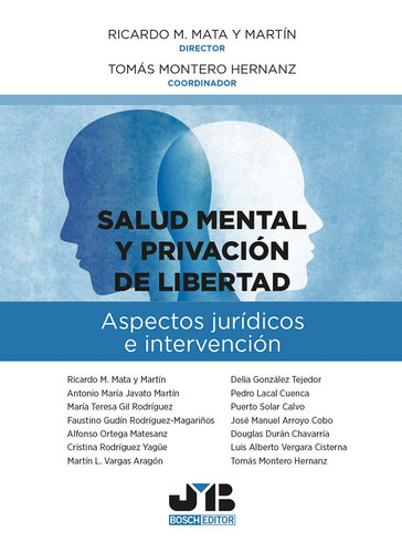 Salud Mental Y Privación De Libertad: Aspectos Jurídicos E Intervención, De Ricardo M. Mata Y Martín Y Tomás Montero Hernanz. Editorial J.m. Bosch Editor, Tapa Blanda En Español, 2021