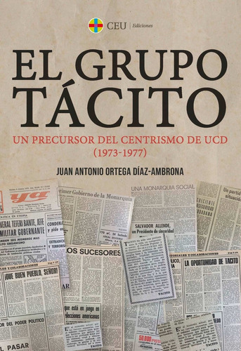 El Grupo Tácito. Un Precursor Del Centrismo Ucd -   - * 