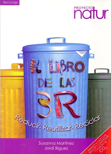 Libro De Las 3r. Reducir, Reutilizar, Reciclar: Reducir. Reutilizar. Reciclar, De Martínez, Susanna/bigues, Jordi., Vol. 1. Editorial Ned Ediciones, Tapa Pasta Blanda, Edición 1 En Español, 2009