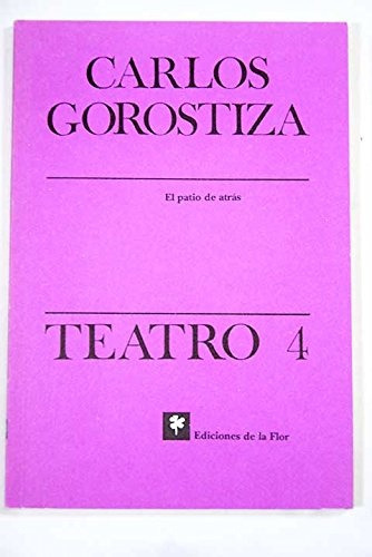 Teatro 4, De Carlos Gorostiza. Editorial De La Flor, Tapa Blanda En Español