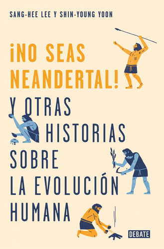 Libro ¡no Seas Neandertal!