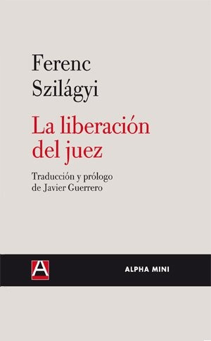 Liberacion Del Juez, La - Ferenc Szilagyi