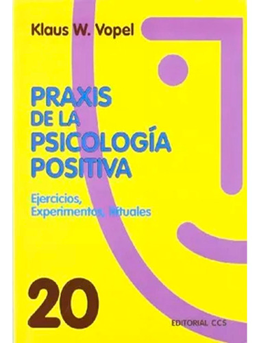 Praxis De La Psicologia: Praxis De La Psicologia, De Klaus W. Vopel. Editorial Editorial Ccs, Tapa Blanda, Edición 1 En Español, 2005