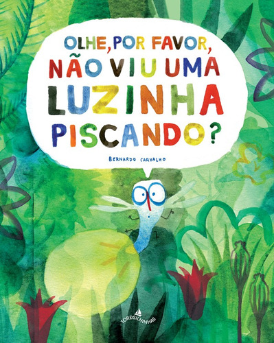 Olhe, por favor, não viu uma luzinha piscando? Corra, coelhinho, corra!, de Carvalho, Bernardo. Starling Alta Editora E Consultoria  Eireli, capa dura em português, 2014