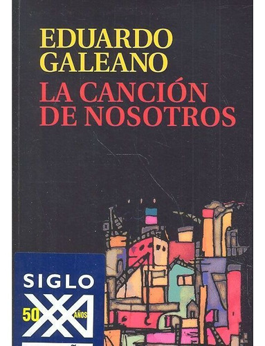 Cancion De Nosotros - Galeano, Eduardo