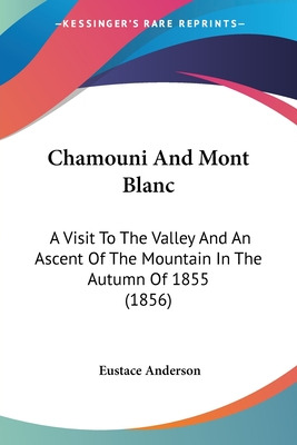 Libro Chamouni And Mont Blanc: A Visit To The Valley And ...
