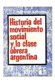 Historia Del Movimiento Social Y La Clase Obrera Argentina