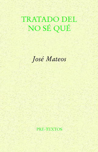 Tratado Del No Se Que Mateos, Jose Pre-textos