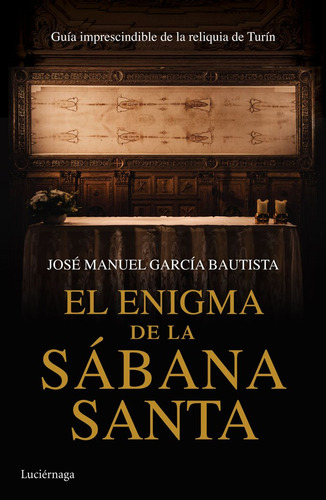 Enigma De La Sabana Santa,el - Jose Manuel Garcia Bautista