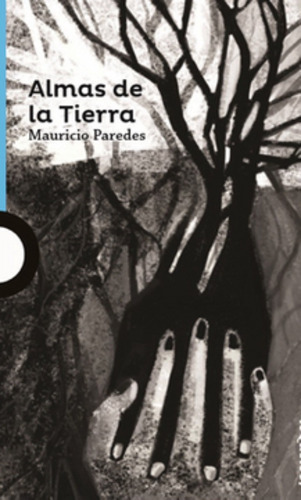 Almas De La Tierra: Almas De La Tierra, De Mauricio Paredes. Editorial Santillana, Tapa Blanda En Castellano