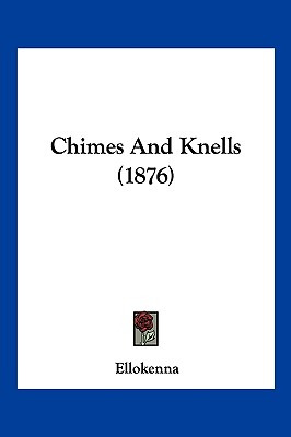 Libro Chimes And Knells (1876) - Ellokenna