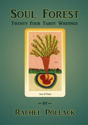 Soul Forest Twenty Four Tarot Writings, De Rachel Pollack. Editorial Tarot Media Company, Tapa Blanda En Inglés