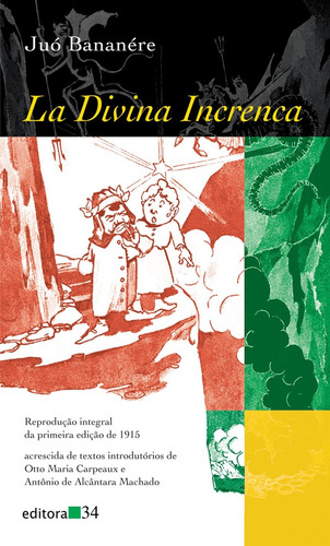 La divina increnca, de Bananére, Juó. Editora 34 Ltda., capa mole em português, 2015