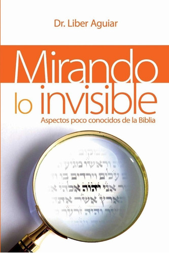 Libro Mirando A Lo Invisible Aspectos Pocos Conocidos De La
