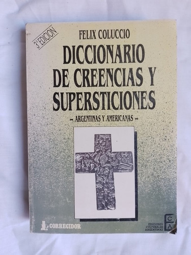 Diccionario De Creencias Argentinas Y Americanas / Coluccio