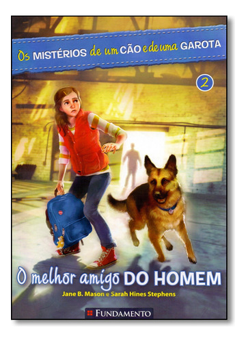 O Mistérios De Um Cão E De Uma Garota: O Melhor Amigo Do Homem, De Jane  B Mason. Editora Fundamento, Capa Dura Em Português