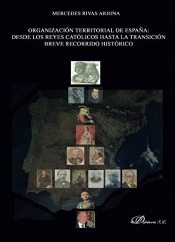 Organización Territorial De España: Desde Los Reyes Católicos Hasta La Transición Breve Recorrido Histórico (spanish Edition), De Rivas Arjona, Mercedes. Editorial Oem, Tapa Blanda En Español