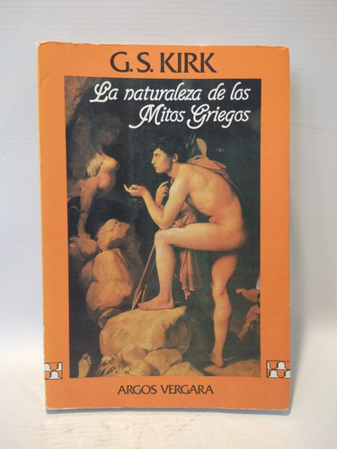 La Naturaleza De Los Mitos Griegos G S Kirk Arcos Vergara