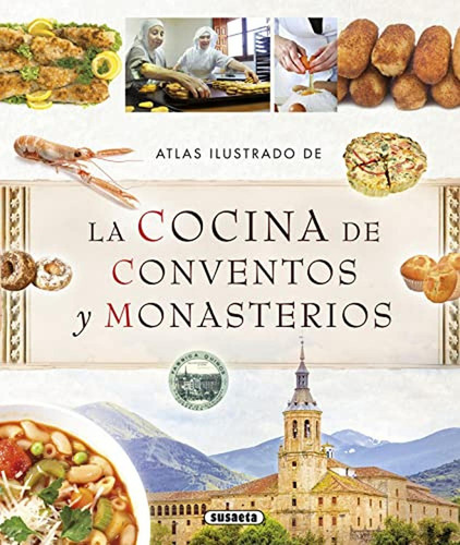 Atlas Ilustrado de la Cocina de Conventos y Monasterios Editorial Susaeta en Español Tapa Dura