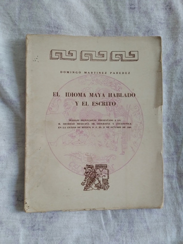 Libro El Idioma Maya Hablado Y El Escrito, Domingo Martínez 