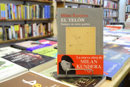 El Telón. Ensayos En Siete Partes. Milan Kundera.