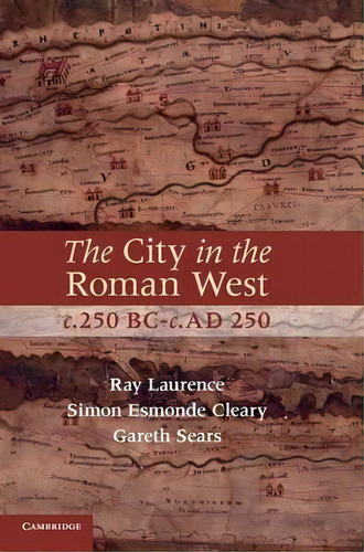 The City In The Roman West, C.250 Bc-c.ad 250, De Simon Esmonde Cleary. Editorial Cambridge University Press, Tapa Dura En Inglés