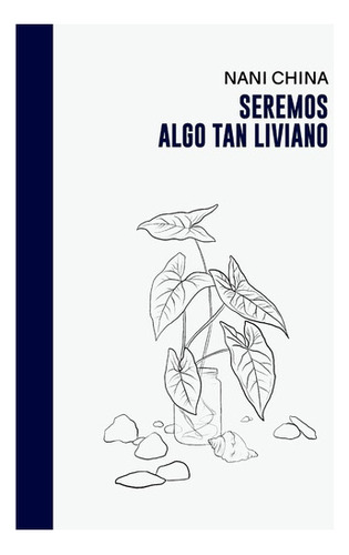 Seremos Algo Tan Liviano - Nani China - Halley Ediciones 