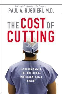 The Cost Of Cutting - Paul A Ruggieri