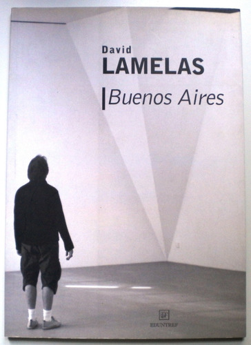 Alonso Rodrigo - Lamelas David / David Lamelas. Buenos Aires