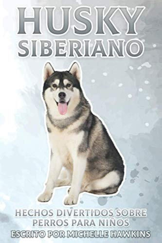 Husky Siberiano: Hechos Divertidos Sobre Perros Para Niños #