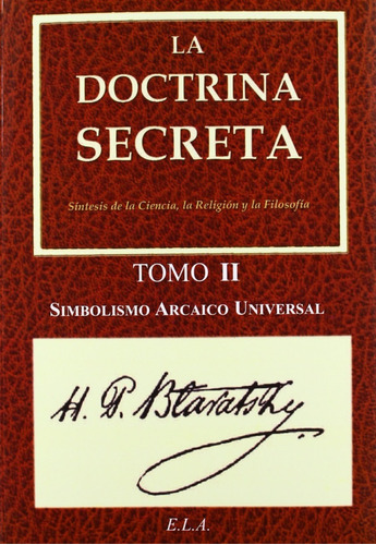 La Doctrina Secreta Ii : Simbolismo Arcaico Universal