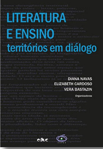 Literatura E Ensino: Territorios Em Dialogo Editora Educ, Capa Mole, Edição 1ª Edição - 2018 Em Português