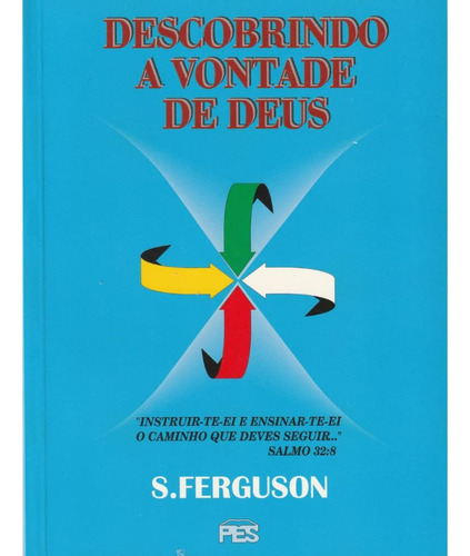 Descobrindo A Vontade De Deus | S. Ferguson