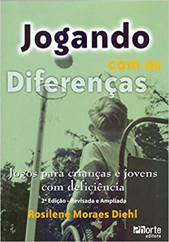 Jogando Com As Diferenças, De Rosilene Moraes Diehl.