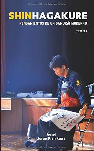 Shinhagakure Volumen 2 Pensamientos De Un Samurai Moderno, De Kishikawa, Jo. Editorial Independently Published, Tapa Blanda En Español, 2018