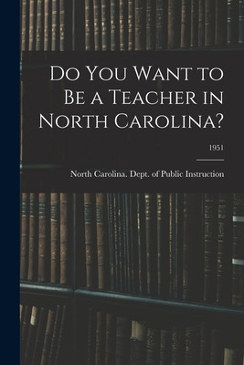 Libro Do You Want To Be A Teacher In North Carolina?; 195...