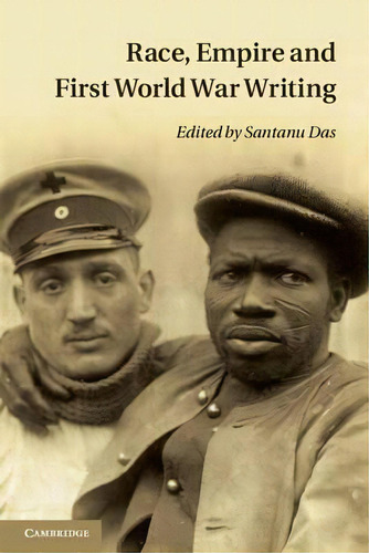 Race, Empire And First World War Writing, De Santanu Das. Editorial Cambridge University Press, Tapa Blanda En Inglés
