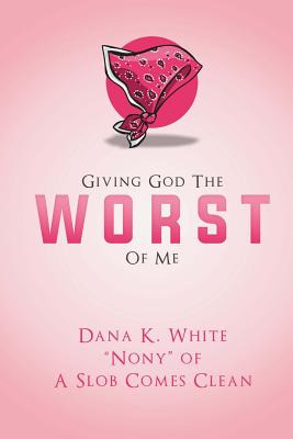 Libro Giving God The Worst Of Me - White, Dana K.