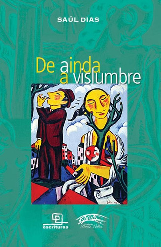 De ainda a vislumbre, de Dias, Saul. Série Ponte Velha Universo dos Livros Editora LTDA, capa mole em português, 2007