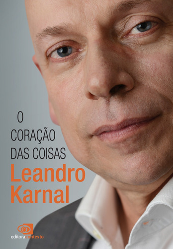 O coração das coisas, de Karnal, Leandro. Editora Pinsky Ltda, capa mole em português, 2019