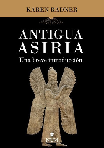 Antigua Asiria: Una Breve Introducción, De Radner,karen., Vol. 1. Editorial Erasmus Ediciones, Tapa Blanda En Español, 2024