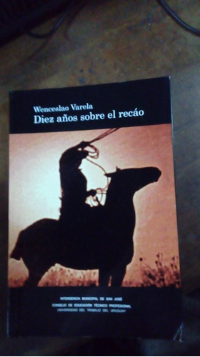 Libro Diez Años Sobre El Recáo