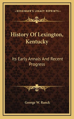 Libro History Of Lexington, Kentucky: Its Early Annals An...