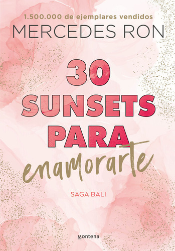 30 sunsets para enamorarte, de Mercedes Ron. Serie Bali, vol. 1. Editorial Montena, tapa blanda, edición 1 en español, 2023